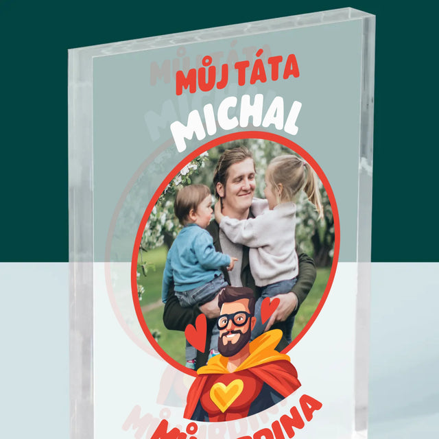 Fotka A Textem: Táta - Můj Hrdina - Akrylový Blok