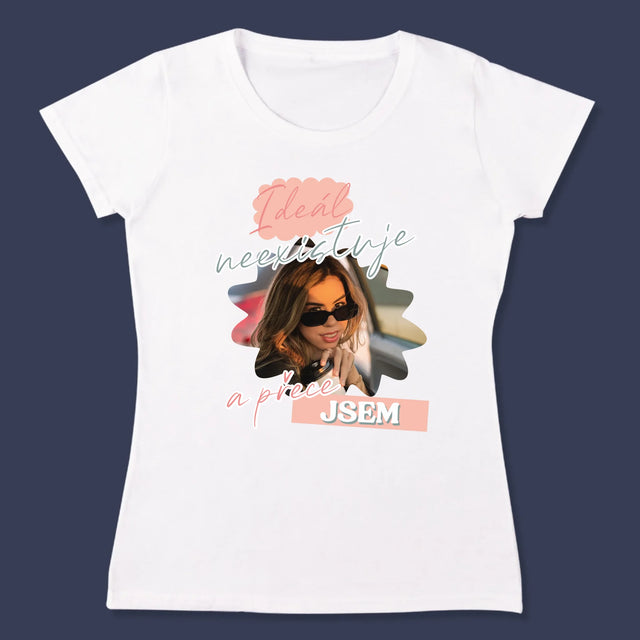 Fotka A Textem: Ideál Neexistuje - Damské Tričko