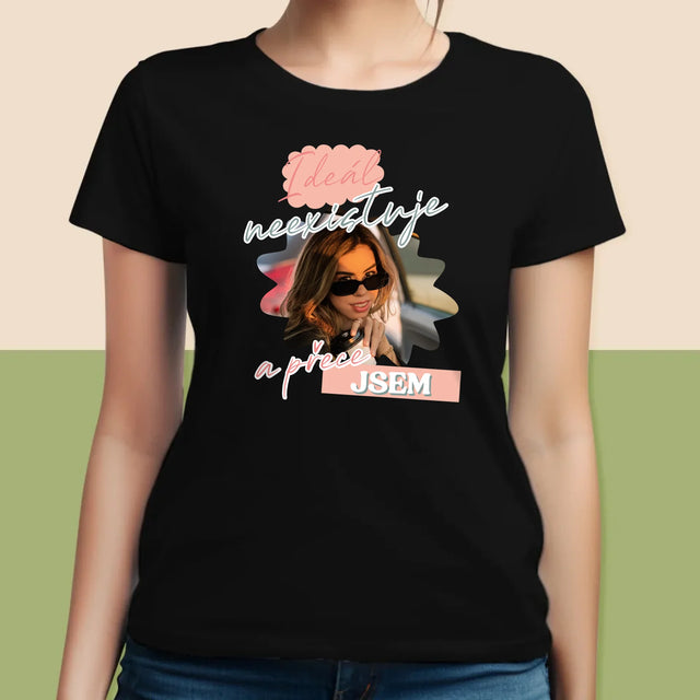 Fotka A Textem: Ideál Neexistuje - Damské Tričko