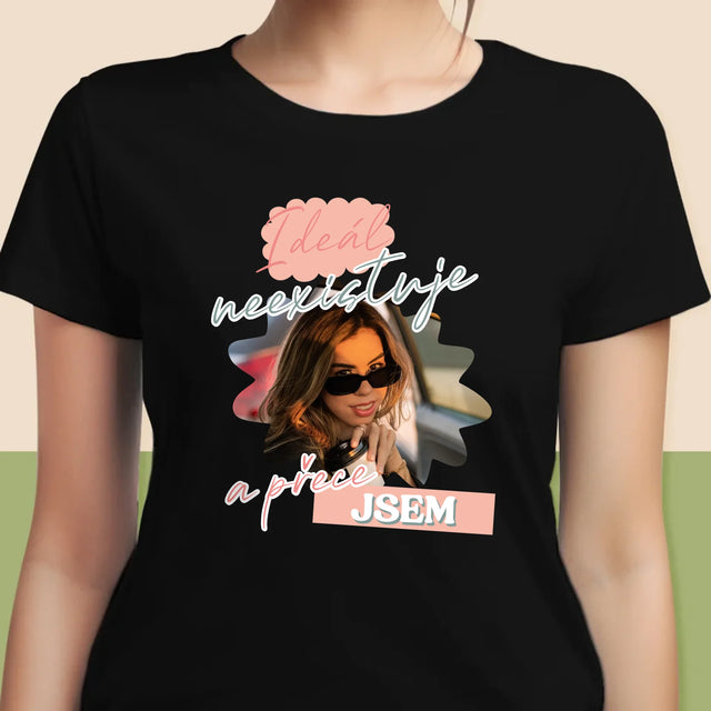Fotka A Textem: Ideál Neexistuje - Damské Tričko