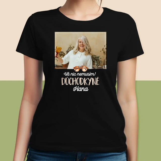 Fotka A Textem: Už Nic Nemusím! Důchodkyně - Damské Tričko