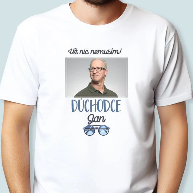 Fotka A Textem: Už Nic Nemusím! Důchodce - Pánské Tričko