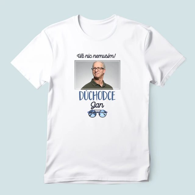 Fotka A Textem: Už Nic Nemusím! Důchodce - Pánské Tričko