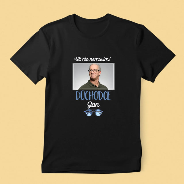 Fotka A Textem: Už Nic Nemusím! Důchodce - Pánské Tričko