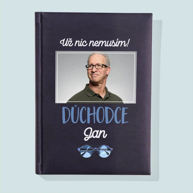 Fotka A Textem: Už Nic Nemusím! Důchodce - Zápisník