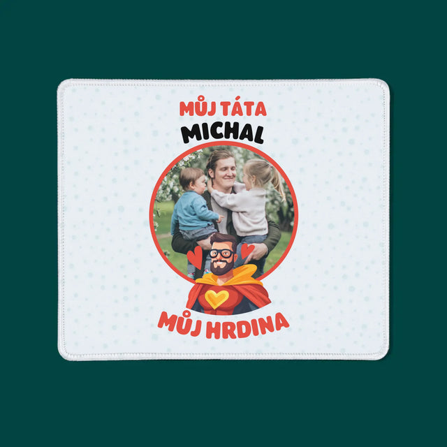 Fotka A Textem: Táta - Můj Hrdina - Podložka Pod Myš