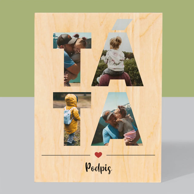 Slovo Z Fotek: Táta Z Tvých Fotek - Tisk Na Dřevo