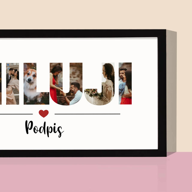 Slovo Z Fotek: Miluji Z Tvých Fotek - Tisk V Rámečku