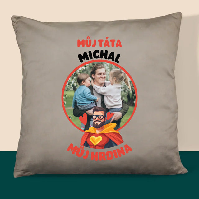 Fotka A Textem: Táta - Můj Hrdina - Polštář