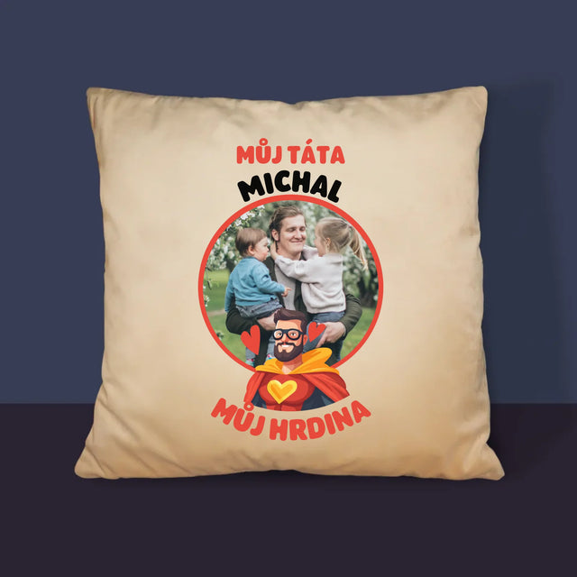 Fotka A Textem: Táta - Můj Hrdina - Polštář