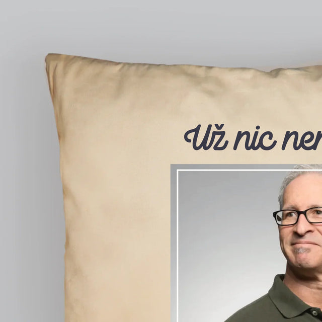 Fotka A Textem: Už Nic Nemusím! Důchodce - Polštář