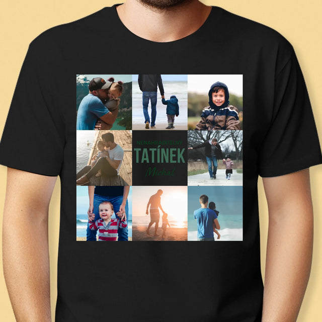 Fotokoláž: Nenahraditelný Tatínek - Pánské Tričko