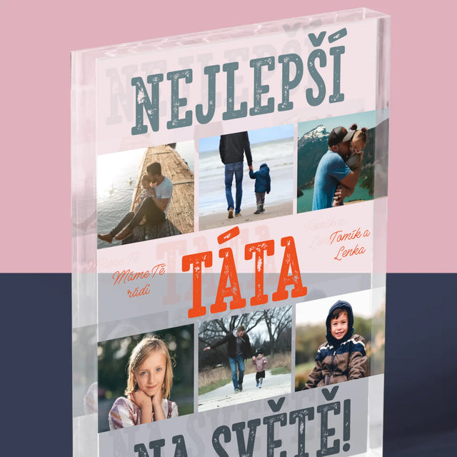 Fotokoláž: Nejlepší Táta Na Světě Snímky - Akrylový Blok