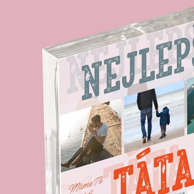 Fotokoláž: Nejlepší Táta Na Světě Snímky - Akrylový Blok