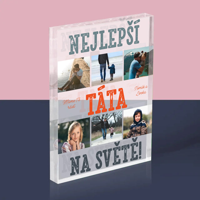 Fotokoláž: Nejlepší Táta Na Světě Snímky - Akrylový Blok
