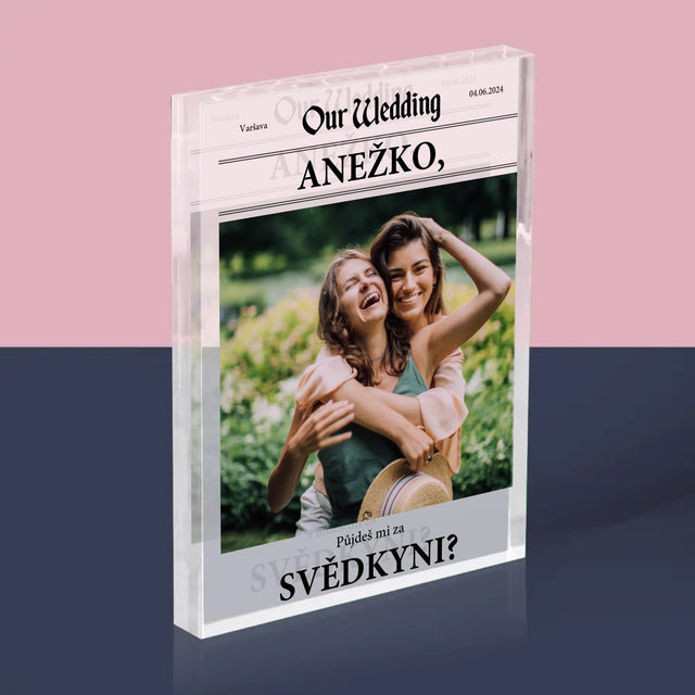 Fotka A Textem: Our Wedding Svědkyně - Akrylový Blok