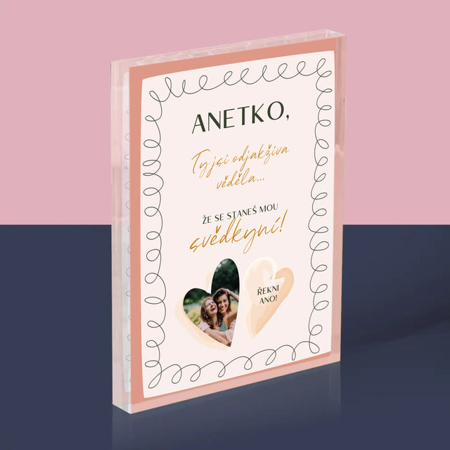 Fotka A Textem: Ty Jsi Odjakživa Věděla - Akrylový Blok