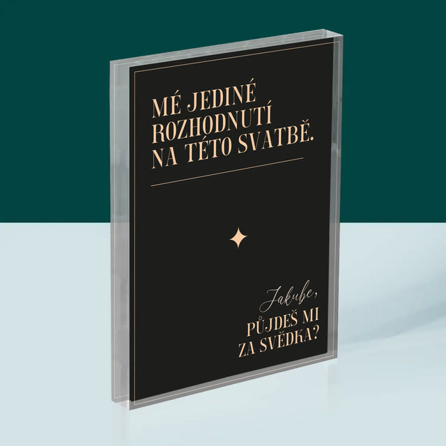 Jméno A Nápis: Mé Jediné Rozhodnutí - Akrylový Blok