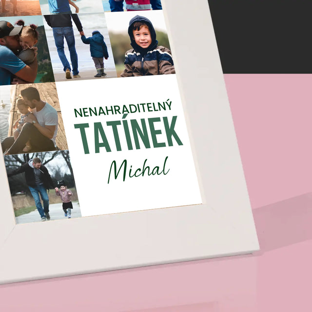 Fotokoláž: Nenahraditelný Tatínek - Fotorámeček