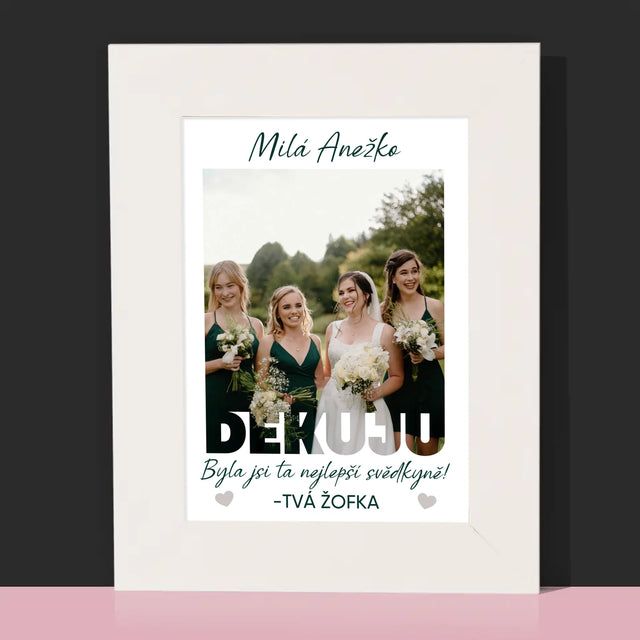 Fotka A Textem: Byla Jsi Ta Nejlepší Svědkyně - Fotorámeček