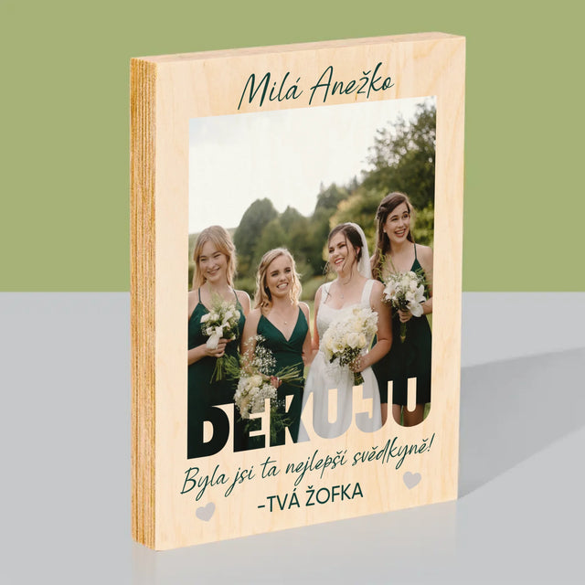 Fotka A Textem: Byla Jsi Ta Nejlepší Svědkyně - Tisk Na Dřevo