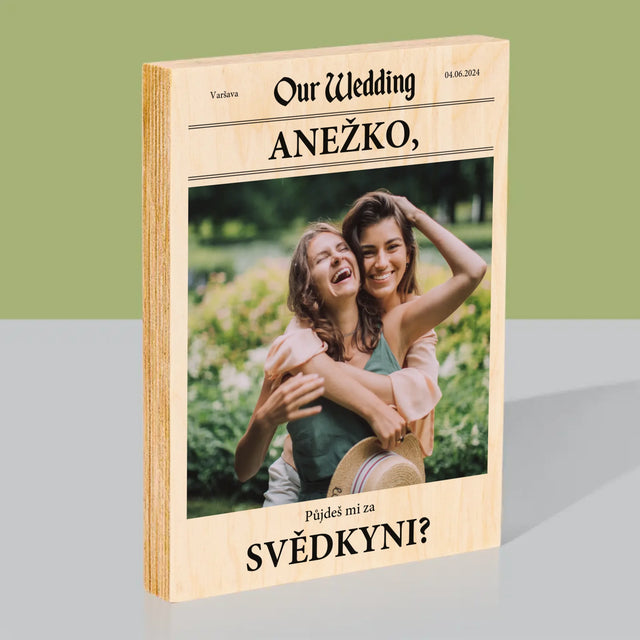 Fotka A Textem: Our Wedding Svědkyně - Tisk Na Dřevo