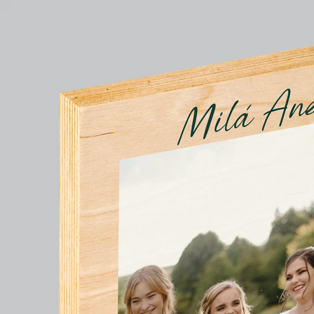 Fotka A Textem: Byla Jsi Ta Nejlepší Svědkyně - Tisk Na Dřevo