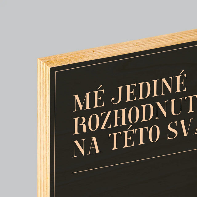Jméno A Nápis: Mé Jediné Rozhodnutí - Tisk Na Dřevo