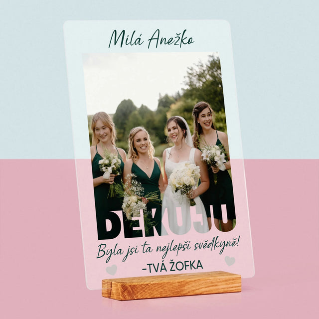Fotka A Textem: Byla Jsi Ta Nejlepší Svědkyně - Tisk Na Akrylovém Skle