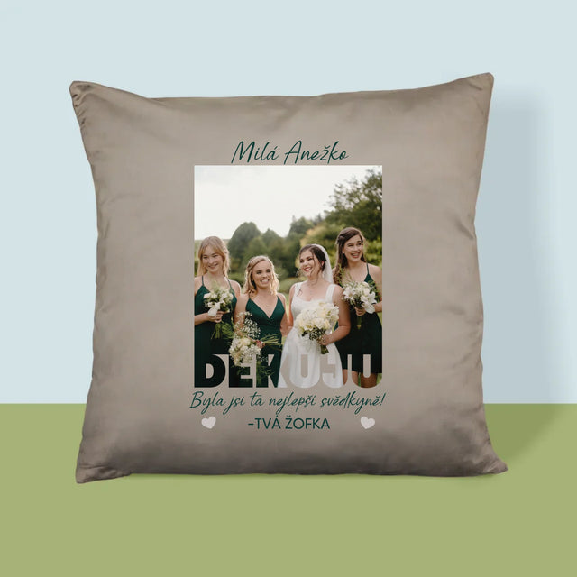 Fotka A Textem: Byla Jsi Ta Nejlepší Svědkyně - Polštář
