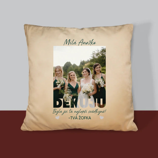 Fotka A Textem: Byla Jsi Ta Nejlepší Svědkyně - Polštář