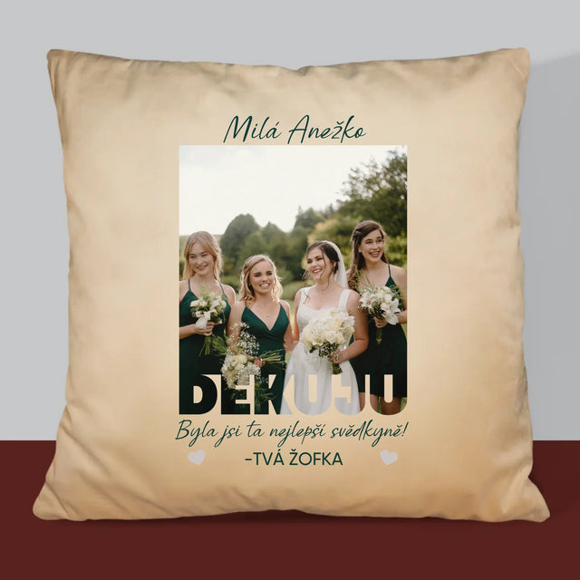 Fotka A Textem: Byla Jsi Ta Nejlepší Svědkyně - Polštář