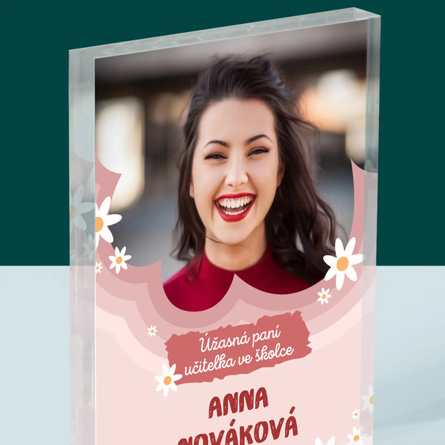 Fotka A Textem: Úžasná Paní Učitelka Ve Školce - Akrylový Blok