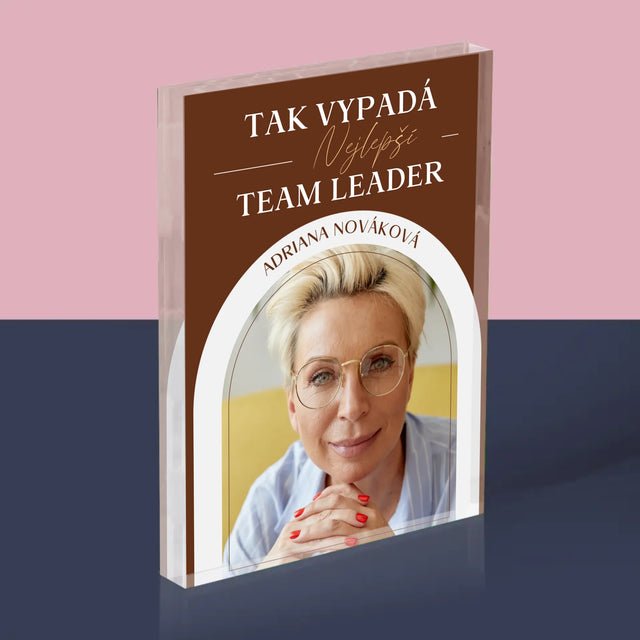 Fotka A Textem: Nejlepší Team Leader - Akrylový Blok