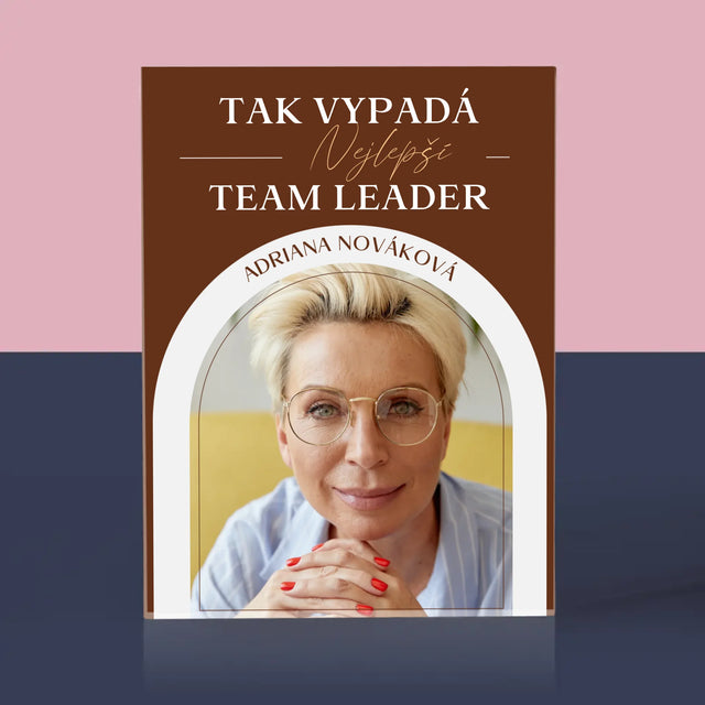 Fotka A Textem: Nejlepší Team Leader - Akrylový Blok