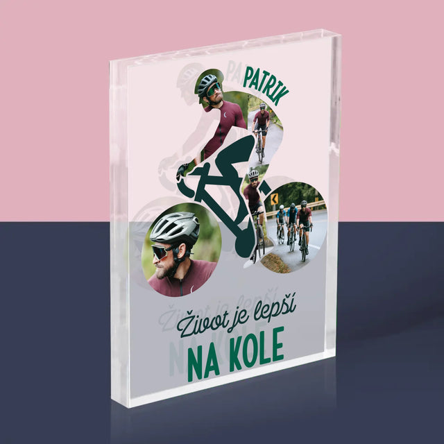 Tvar Z Fotek: Život Je Lepší Na Kole - Akrylový Blok
