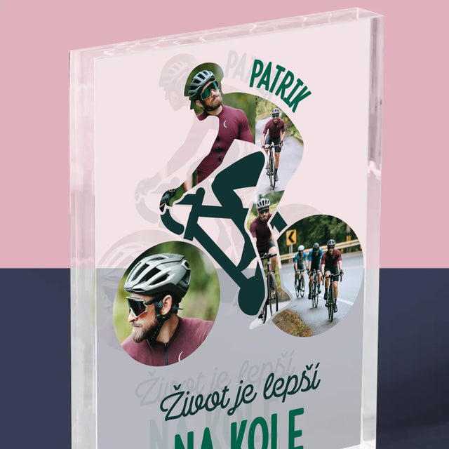 Tvar Z Fotek: Život Je Lepší Na Kole - Akrylový Blok