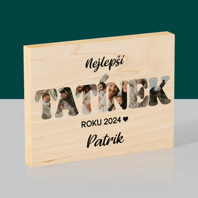 Slovo Z Fotek: Nejlepší Tatínek Roku - Tisk Na Dřevo