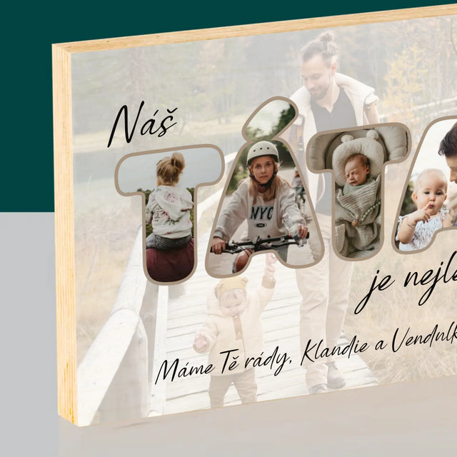 Slovo Z Fotek: Náš Táta Je Nejlepší - Tisk Na Dřevo