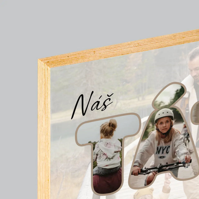 Slovo Z Fotek: Náš Táta Je Nejlepší - Tisk Na Dřevo