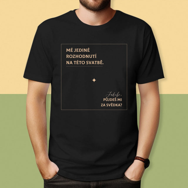 Jméno A Nápis: Mé Jediné Rozhodnutí - Pánské Tričko