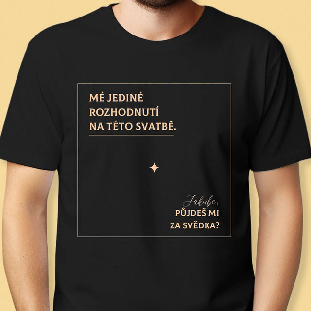 Jméno A Nápis: Mé Jediné Rozhodnutí - Pánské Tričko