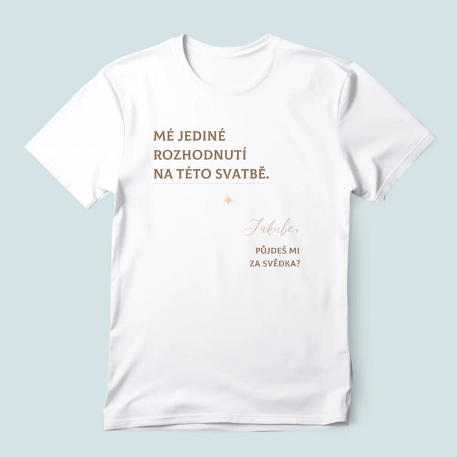 Jméno A Nápis: Mé Jediné Rozhodnutí - Pánské Tričko