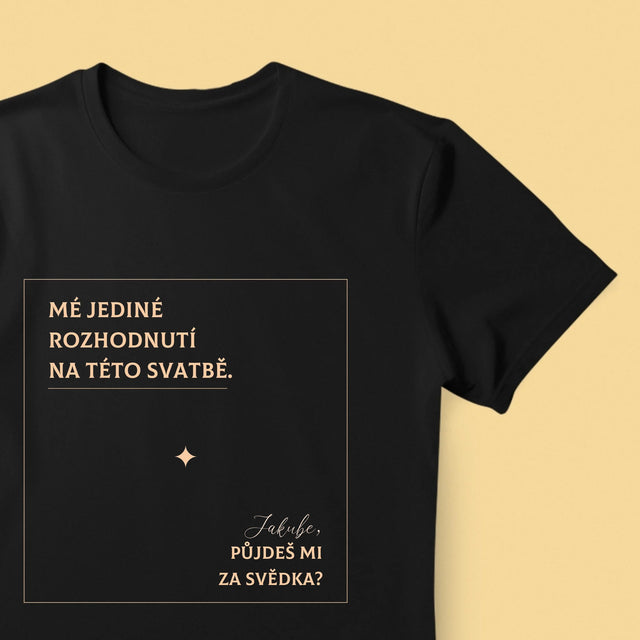 Jméno A Nápis: Mé Jediné Rozhodnutí - Pánské Tričko