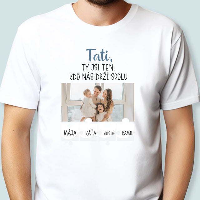 Fotka A Textem: Tati, Ty Jsi Ten, Kdo Nás Drží Spolu - Pánské Tričko