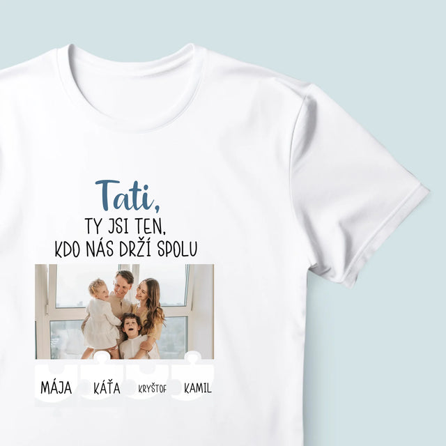 Fotka A Textem: Tati, Ty Jsi Ten, Kdo Nás Drží Spolu - Pánské Tričko