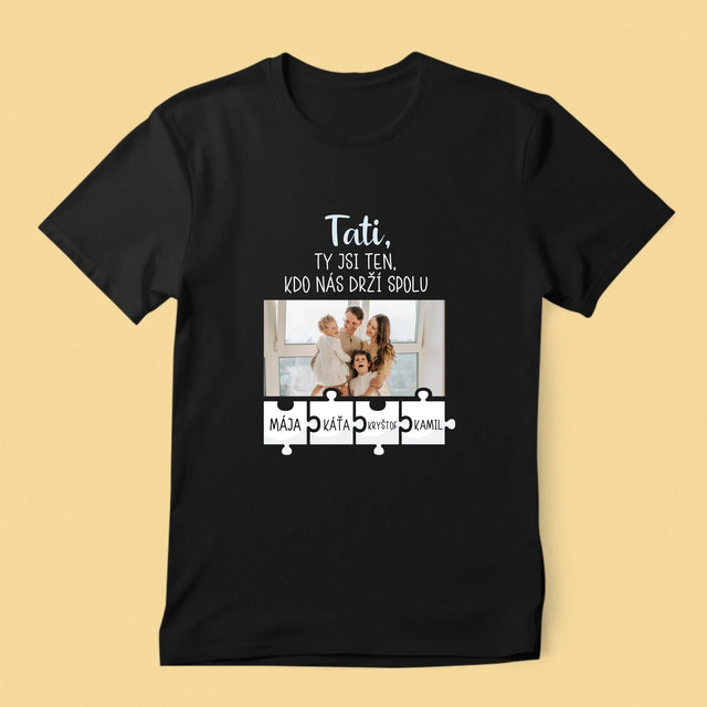 Fotka A Textem: Tati, Ty Jsi Ten, Kdo Nás Drží Spolu - Pánské Tričko