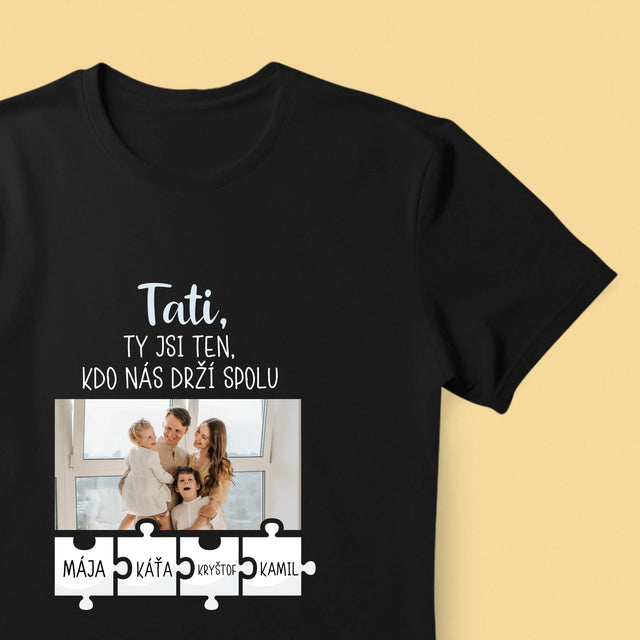 Fotka A Textem: Tati, Ty Jsi Ten, Kdo Nás Drží Spolu - Pánské Tričko