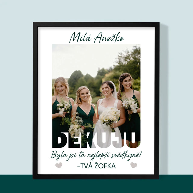 Fotka A Textem: Byla Jsi Ta Nejlepší Svědkyně - Tisk V Rámečku