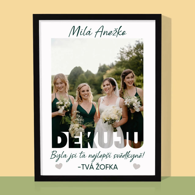 Fotka A Textem: Byla Jsi Ta Nejlepší Svědkyně - Tisk V Rámečku